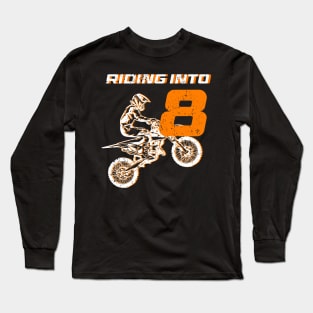 Riding into 8th Birthday Boy Dirt Bike B-day Gift For Kids Tollders Long Sleeve T-Shirt